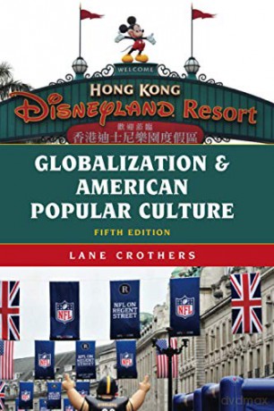 Globalization and American Popular Culture - Lane Crothers [KSIĄŻKA]