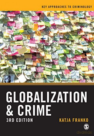 Globalization and Crime (Key Approaches to Criminology) - Katja Franko [KSIĄŻKA]