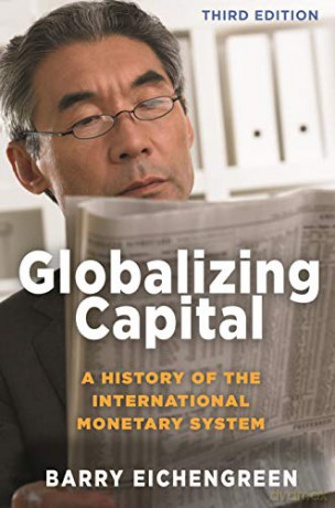 Globalizing Capital: A History of the International Monetary System - Third Edition - Barry Eichengreen [KSIĄŻKA]