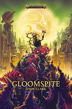 Gloomspite (Warhammer: Age of Sigmar) - Andy Clark [KSIĄŻKA]