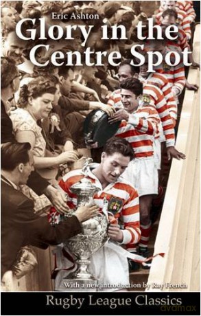 Glory in the Centre Spot: The Eric Ashton Story (Rugby League Classics) - Eric Ashton [KSIĄŻKA]