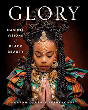 GLORY: Magical Visions of Black Beauty - Kahran Bethencourt [KSIĄŻKA]