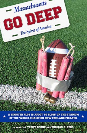 Go Deep: A Sinister Plot Is Afoot To Blow Up The Stadium Of The World-Champion New England Pirates - Terry Boone [KSIĄŻKA]