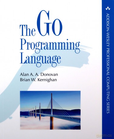 Go Programming Language, The (Addison-Wesley Professional Computing Series) - Alan A. A. Donovan [KSIĄŻKA]