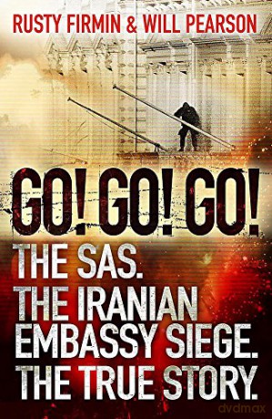 Go! Go! Go!: The SAS. The Iranian Embassy Siege. The True Story - Will Pearson [KSIĄŻKA]