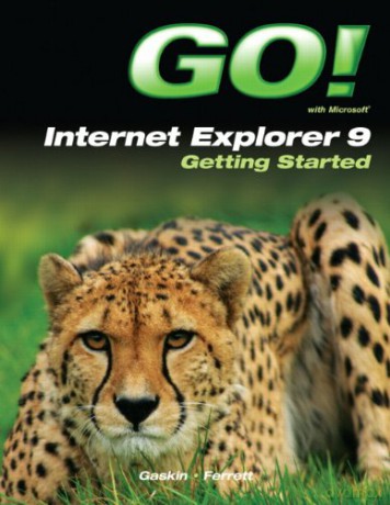 GO! with Internet Explorer 9 Getting Started - Shelley Gaskin [KSIĄŻKA]