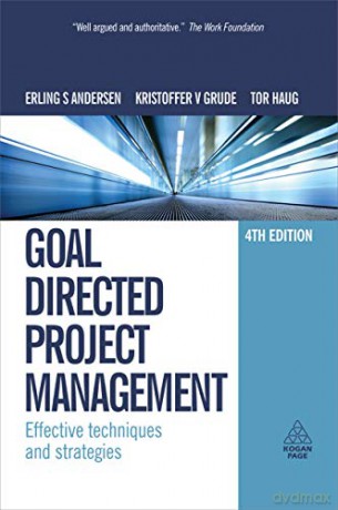 Goal Directed Project Management: Effective Techniques And Strategies - Erling S. Andersen [KSIĄŻKA]