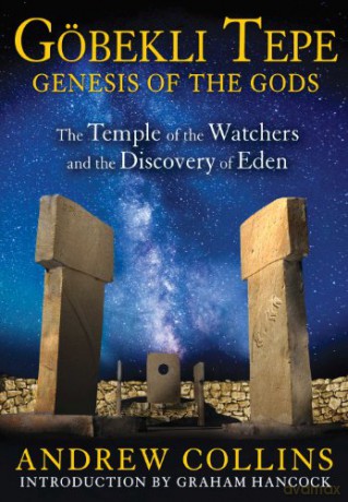 Gobekli Tepe: Genesis of the Gods: The Temple of the Watchers and the Discovery of Eden - Andrew Collins [KSIĄŻKA]