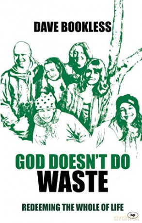 God Doesn't Do Waste: Redeeming The Whole Of Life - Dave Bookless [KSIĄŻKA]