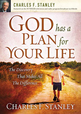 God Has a Plan for Your Life: The Discovery that Makes All the Difference - Charles Stanley [KSIĄŻKA]