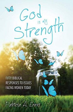 God is my Strength: Fifty Biblical Responses to Issues Facing Women Today (Focus for Women) - Patricia A. Ennis [KSIĄŻKA]