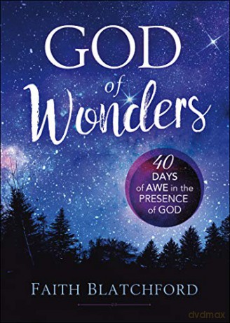 God of Wonders: 40 Days of Awe in the Presence of God - Faith Blatchford [KSIĄŻKA]