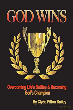 God Wins - Clyde Pilton Bailey [KSIĄŻKA]