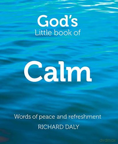 God's Little Book of Calm: Words of peace and refreshment - Richard Daly [KSIĄŻKA]