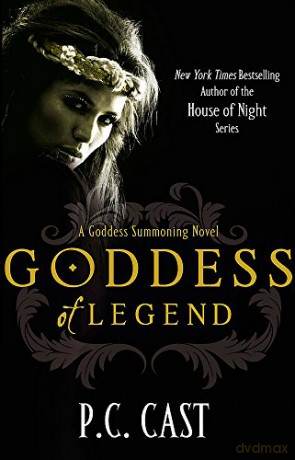 Goddess Of Legend: Number 7 in series (Goddess Summoning) - P C Cast [KSIĄŻKA]