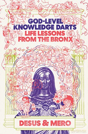 God-Level Knowledge Darts: Life Lessons from the Bronx - Desus, Mero [KSIĄŻKA]