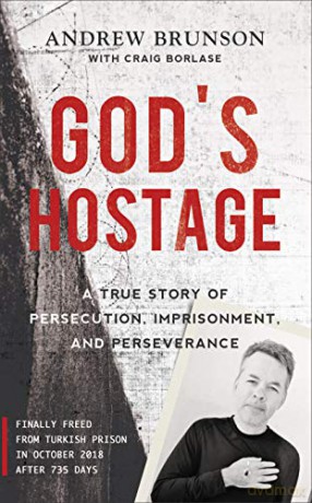 God's Hostage: A True Story Of Persecution, Imprisonment, and Perseverance - Andrew Brunson [KSIĄŻKA]