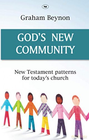 God's New Community: New Testament Patterns For Today's Church - Graham Beynon [KSIĄŻKA]