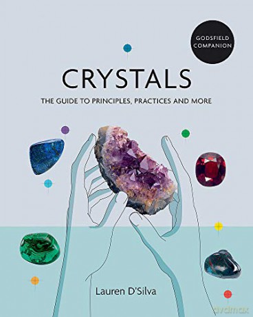 Godsfield Companion: Crystals: The guide to principles, practices and more - Lauren D'Silva [KSIĄŻKA]