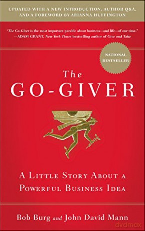 Go-Giver, The: A Little Story about a Powerful Business Idea (Go-Giver, Book 1 - Bob Burg [KSIĄŻKA]