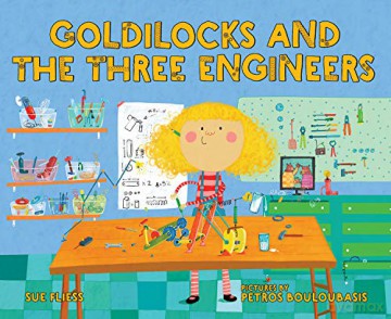 Goldilocks and the Three Engineers - Sue Fliess [KSIĄŻKA]