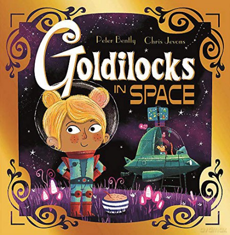 Goldilocks in Space (Futuristic Fairy Tales) - Peter Bently [KSIĄŻKA]