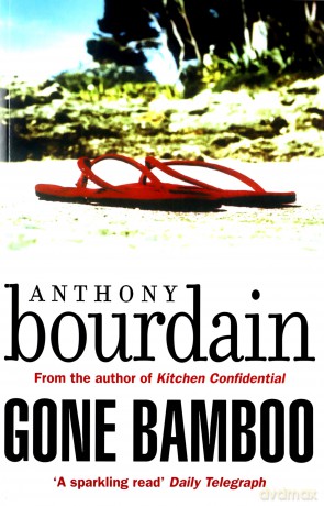 Gone Bamboo - Anthony Bourdain [KSIĄŻKA]