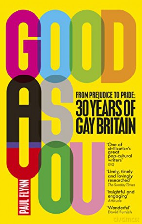 Good As You: From Prejudice to Pride - 30 Years of Gay Britain - Paul Flynn [KSIĄŻKA]