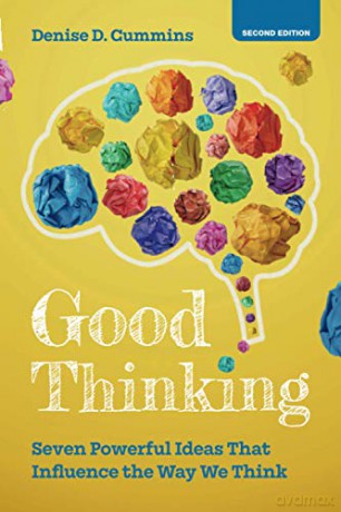 Good Thinking: Seven Powerful Ideas That Influence the Way We Think - Denise D. Cummins [KSIĄŻKA]