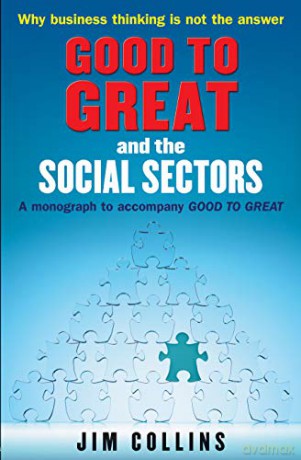 Good to Great and the Social Sectors: A Monograph to Accompany Good to Great - Jim Collins [KSIĄŻKA]