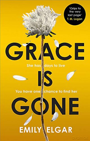 Grace is Gone: The gripping psychological thriller inspired [KSIĄŻKA]