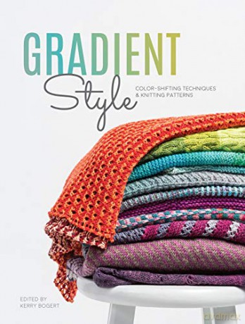 Gradient Style: Techniques and Patterns Featuring Unique Colorwork Effects - The Editors at Interweave [KSIĄŻKA]