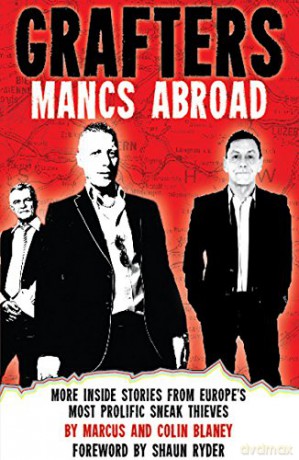 Grafters - Mancs Abroad: More Inside Stories from Europe's Most Prolific Sneak Thieves - Marcus Blaney [KSIĄŻKA]