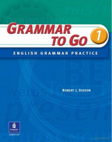 Grammar To Go, Level 1: English Grammar Practice - Robert Dixson [KSIĄŻKA]