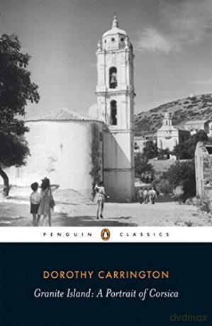 Granite Island: Portrait of Corsica (Penguin Classics) - Dorothy Carrington [KSIĄŻKA]