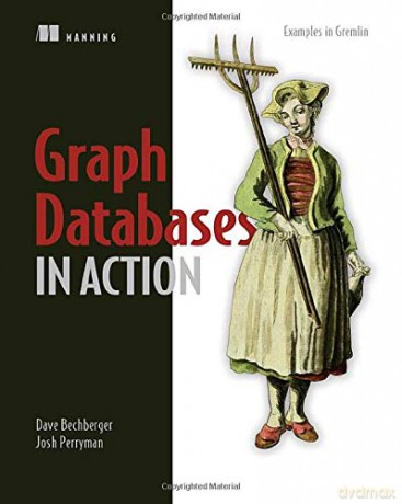 Graph Databases in Action - Dan Bechberger [KSIĄŻKA]