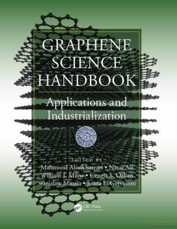 Graphene Science Handbook: Applications and Industrialization - Mahmood Aliofkhazraei [KSIĄŻKA]