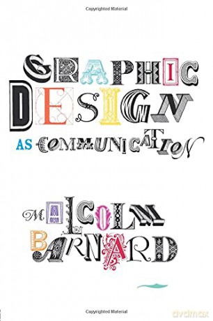 Graphic Design as Communication - Malcolm Barnard [KSIĄŻKA]