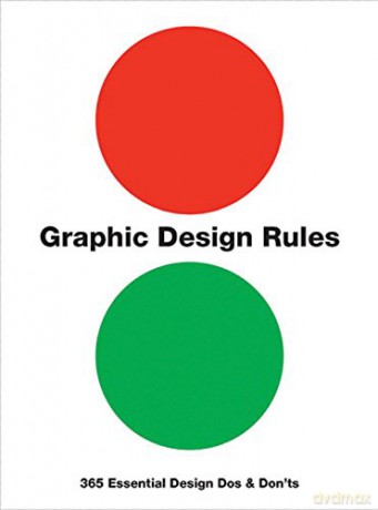 Graphic Design Rules: 365 Essential Design Dos and Don'ts - Peter Dawson [KSIĄŻKA]