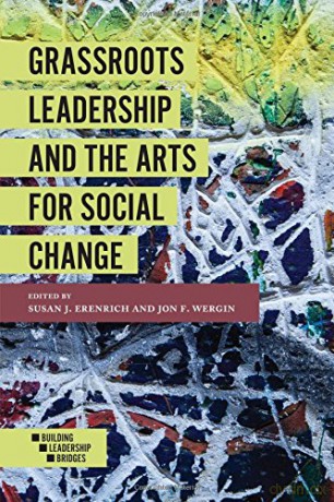 Grassroots Leadership and the Arts For Social Change (Building Leadership Bridges) - Susan J. Erenrich [KSIĄŻKA]