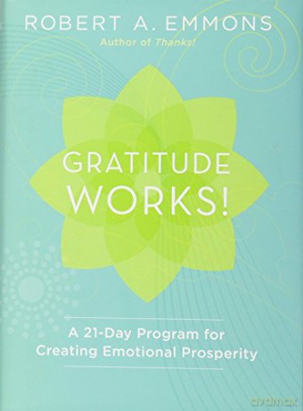 Gratitude Works!: A 21-Day Program for Creating Emotional Prosperity - Robert A. Emmons [KSIĄŻKA]