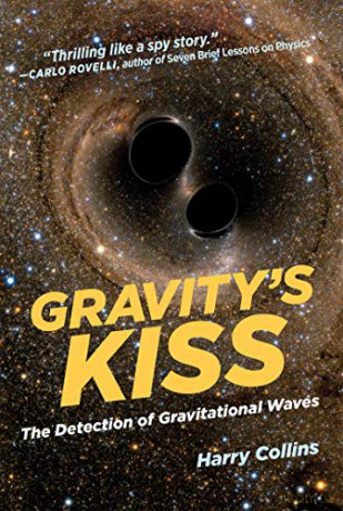 Gravity's Kiss (MIT Press): The Detection of Gravitational Waves (The MIT Press) - Harry Collins [KSIĄŻKA]