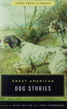 Great American Dog Stories: Lyons Press Classic - Nancy Butler [KSIĄŻKA]