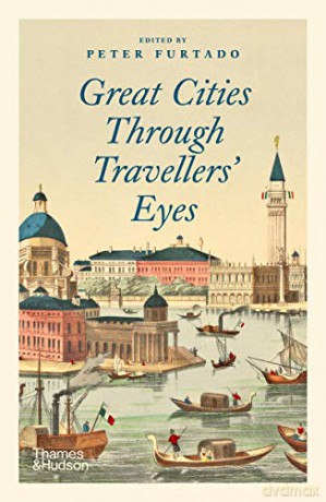 Great Cities Through Travellers' Eyes - Peter Furtado [KSIĄŻKA]