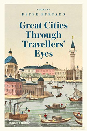 Great Cities Through Travellers' Eyes - Peter Furtado [KSIĄŻKA]