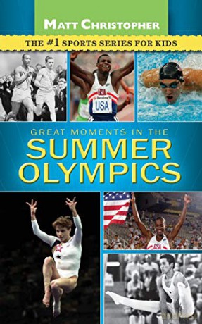 Great Moments in the Summer Olympics (Matt Christopher) (Matt Christopher Sports) - Matt Christopher [KSIĄŻKA]