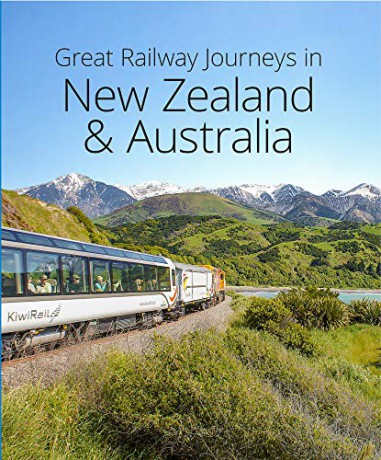 Great Railway Journeys in Australia and New Zealand (2nd edition) - David Bowden [KSIĄŻKA]