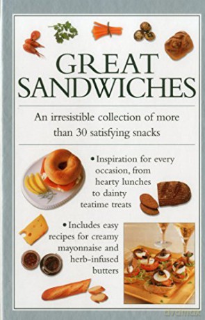 Great Sandwiches: An Irresistible Collection of More Than 30 Satisfying Snacks - Valerie Ferguson [KSIĄŻKA]