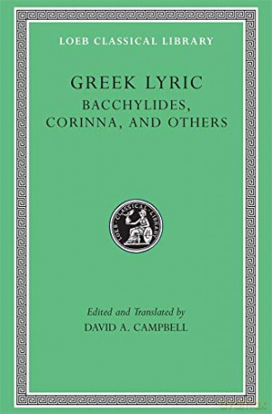 Greek Lyric, Volume IV: Bacchylides, Corinna, and Others (Loeb Classical Library 461) (Loeb Classical Library *CONTINS TO info@harvardup.co.uk) - David A. Campbell [KSIĄŻKA]