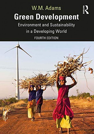 Green Development: Environment and Sustainability in a Developing World - Bill Adams [KSIĄŻKA]